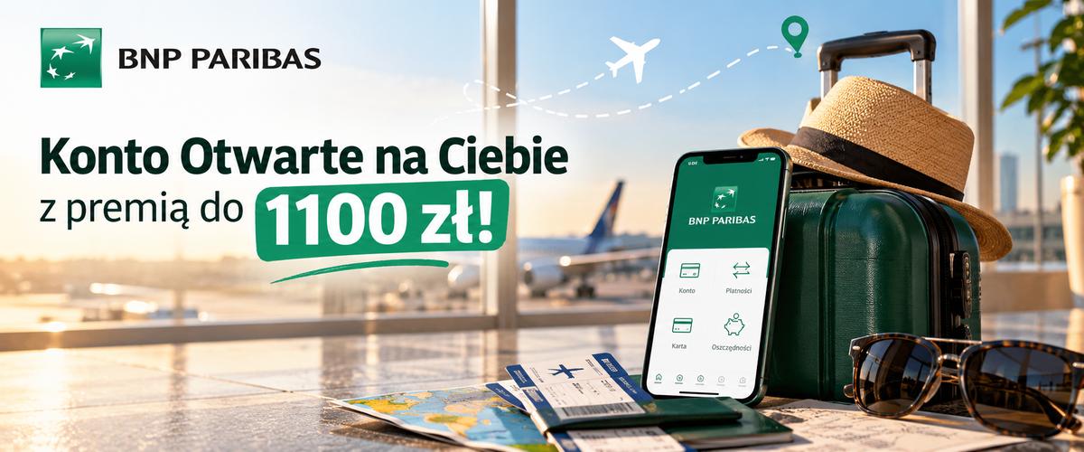 BNP Paribas – Konto Otwarte na Ciebie z premią do 1100 zł w promocji Podróżnik z aplikacją 2